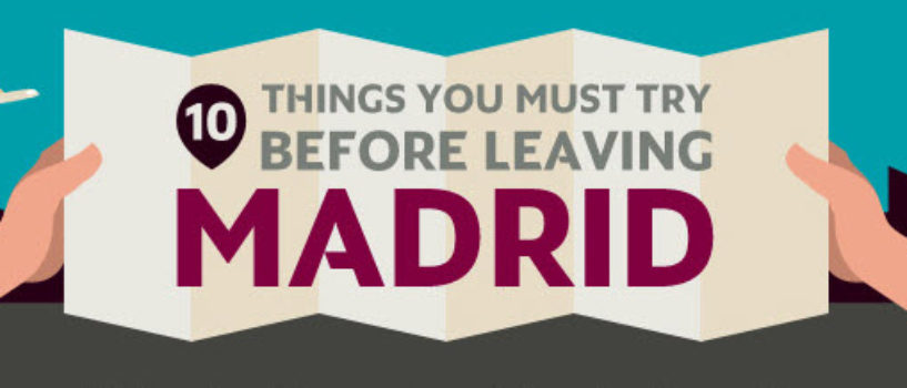 10 Things You Must Try Before Leaving Madrid